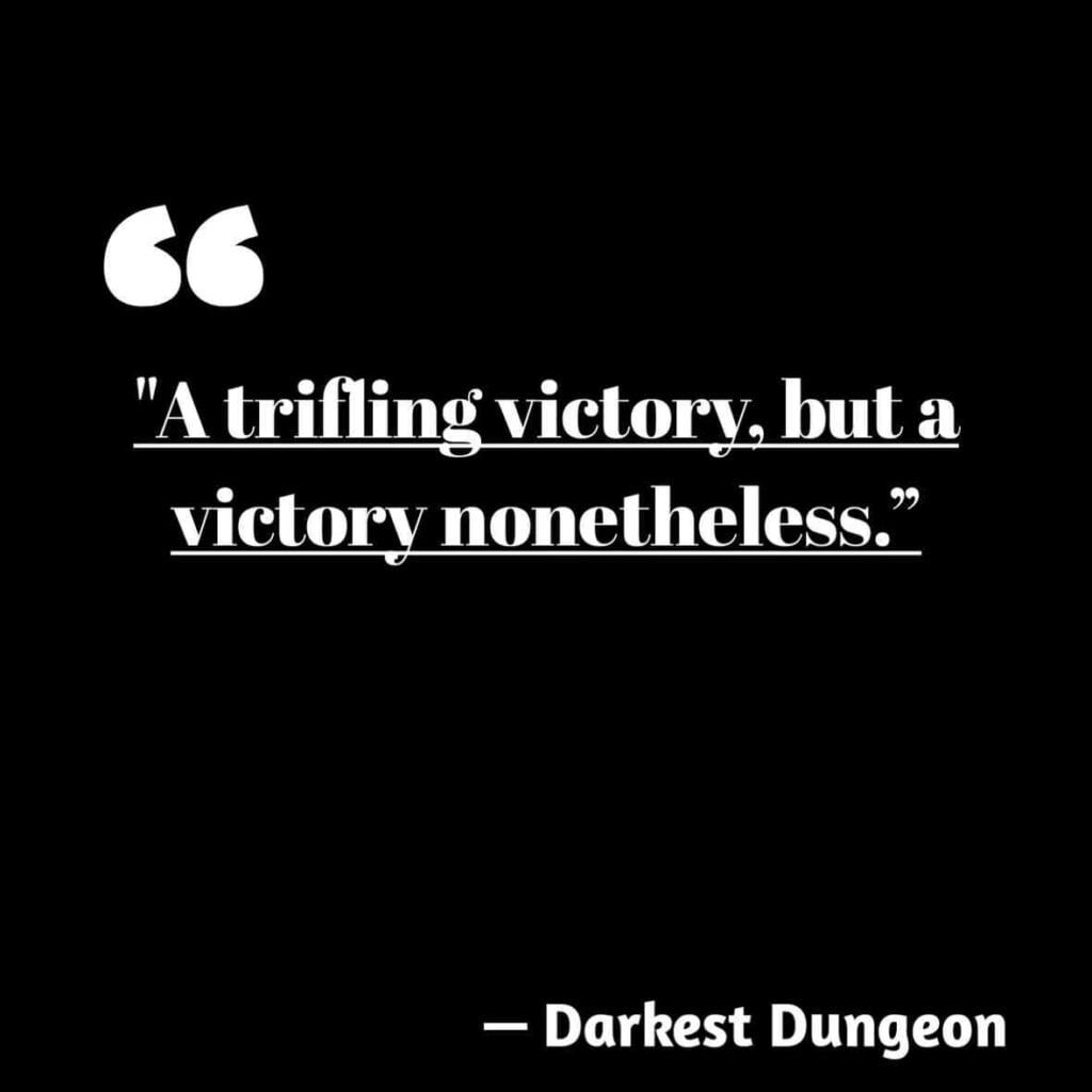 Darkest dungeon quotes about victory