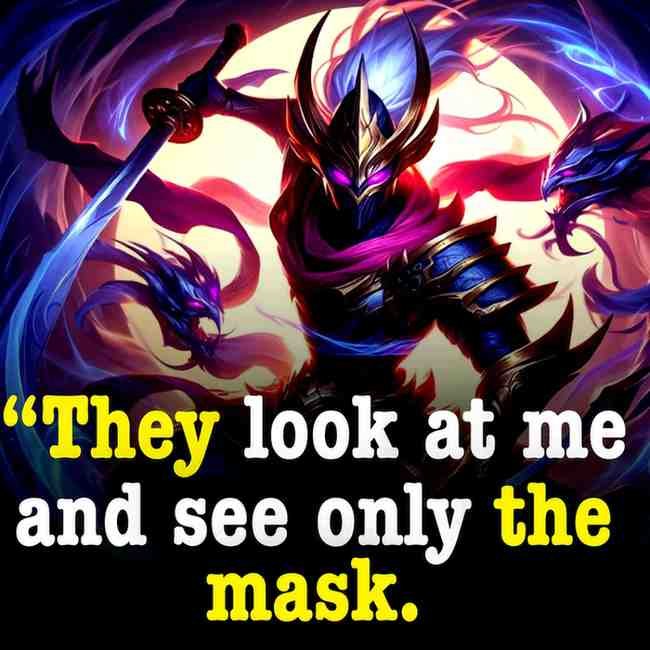 Yone's quote, “They look at me and see only the mask.”