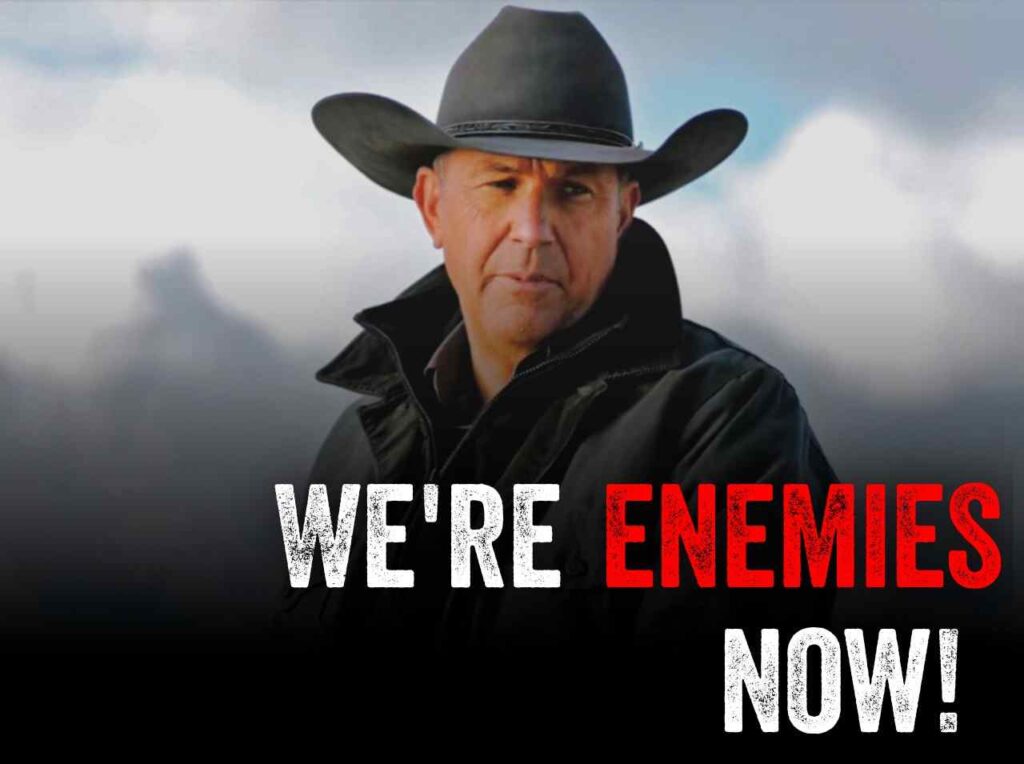 We're enemies now, quote